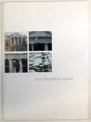 Item #C000035205 Ann Hamilton: Myein. Ann Hamilton, Katy Kline, Helaine Posner