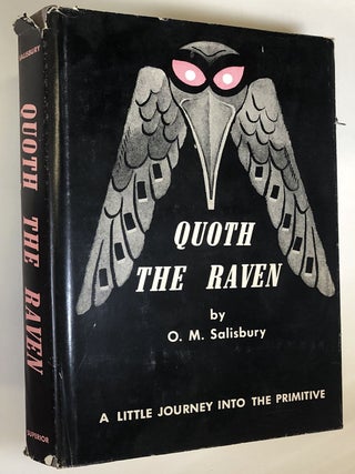 Item #C000035240 Quoth the Raven: A Little Journey into the Primitive. O. M. Salisbury