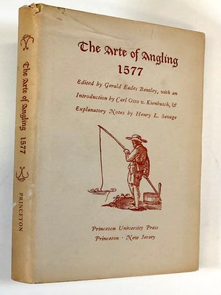 Item #C000036080 The Arte of Angling 1577. Gerald-- Bentley, Carl Otto v. Kienbusch, Henry L. Savage