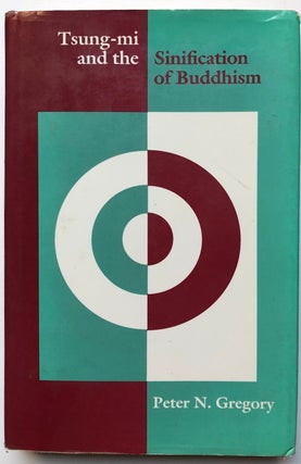 Item #C000036147 Tsung-mi and the Sinification of Buddhism. Peter N. Gregory