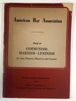 Item #C000036872 American Bar Association Brief on Communism: Marxism-Leninism--Its Aims,...