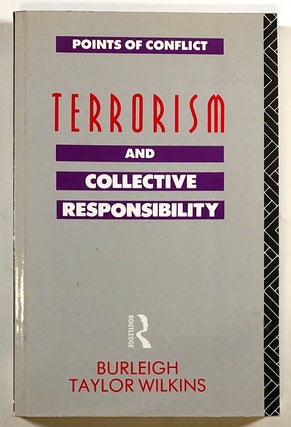 Item #C00003762 Terrorism and Collective Responsibility. Burleigh Taylor Wilkins, Carl G. Hempel...
