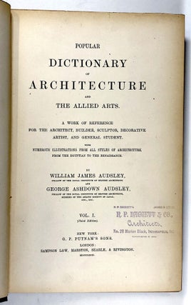 Popular Dictionary of Architecture and the Allied Arts... Complete in three volumes