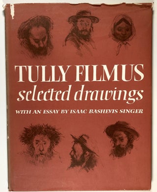 Item #C0000964 Tully Filmus: Selected Drawings; with an essay by Isaac Bashevis Singer. Tully Filmus