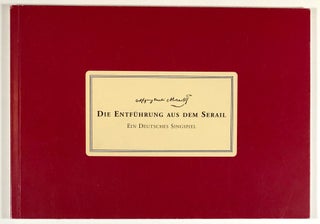 Item #C0000967 Die Entfuhrung Aus Dem Serail. Deutsches Singspiel In Drei Aufzugen. Wolfgang...
