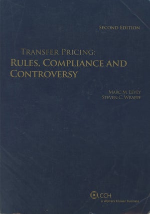 Item #d0010326 Transfer Pricing: Rules, Compliance and Controversy. Marc Levey, Steven Wrappe