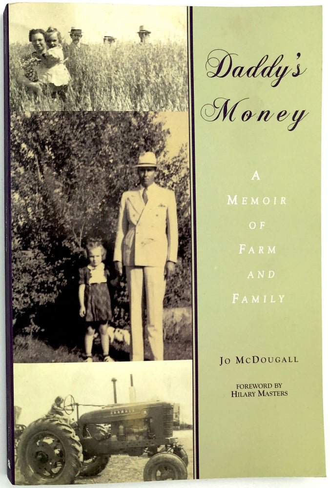 Item #d0010914 Daddy's Money: A Memoir of Farm and Family (signed/inscribed to Hilary Masters). Jo McDougall, Hilary Masters, fore.