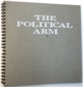 Item #d0011700 The Political Arm. Chris Scoates, Joseph D. Ketner, Jasper Johns Jenny Holzer,...