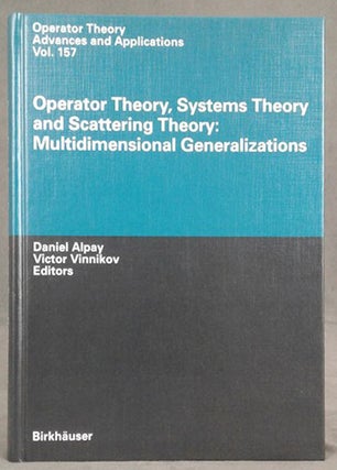 Item #d0012005 Operator Theory, Systems Theory and Scattering Theory: Multidimensional...