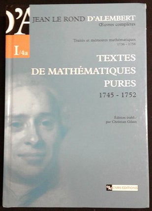 Item #d0012075 Oeuvres Completes, Volume 1,4A: Textes de Mathematiques Pures, 1745-1752 : Traites...