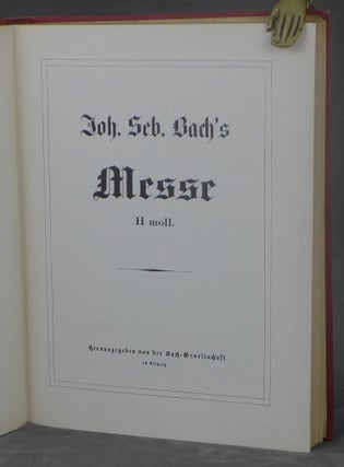 Item #d0012231 Johann Sebastian Bach's Werke, Volume 6: Messe, H Moll [Johann Sebastian Bach's...