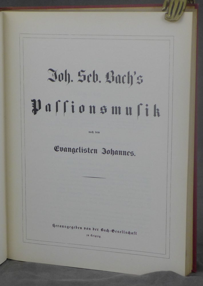 Item #d0012236 Johann Sebastian Bach's Werke, Volume 12: Passionmusik nach dem Evangelisten Johannes [Johann Sebastian Bach's Work]. Johann Sebastian Bach, ed Bach-Gesellschaft.
