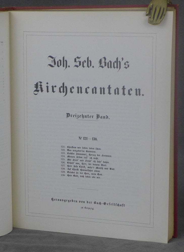 Item #d0012246 Johann Sebastian Bach's Werke, Volume 26: Kirchencantaten, Dreizehnter Band, No. 121-130 [Johann Sebastian Bach's Work]. Johann Sebastian Bach, ed. Bach-Gesellschaft, foreword, Alfred Dorffel.