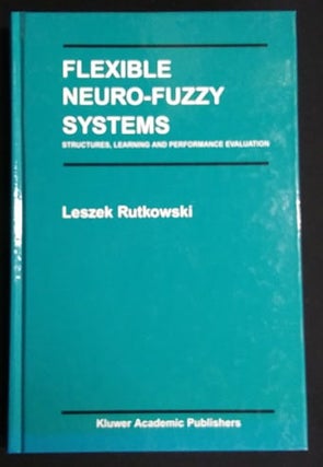 Item #d0012275 Flexible Neuro-Fuzzy Systems: Structures, Learning and Performance Evaluation (The...