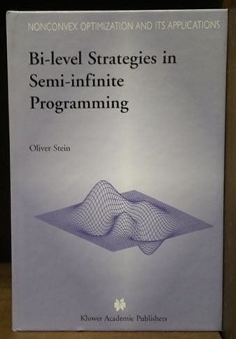 Item #d0012278 Bi-level Strategies in Semi-infinite Programming (Nonconvex Optimization and Its Applications). Oliver Stein.