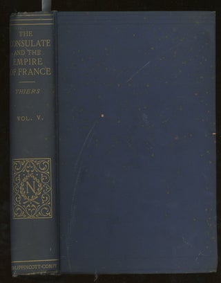 Item #d0012341 History of the Consulate and the Empire of France Under Napoleon, Volume V (This...