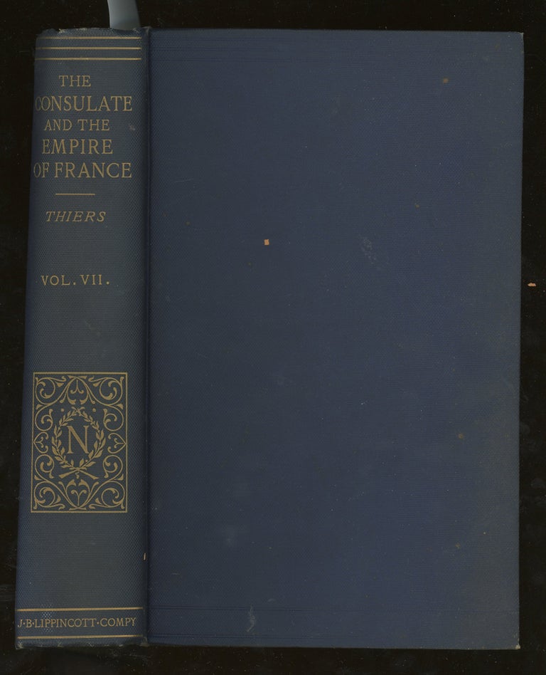 Item #d0012343 History of the Consulate and the Empire of France Under Napoleon, Volume VII (This Volume ONLY). Louis Adolphe Thiers, John Stebbing D. Forbes Campbell, Trans.