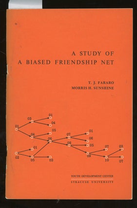 Item #d0012356 A Study of a Biased Friendship Net, Thomas J Fararo's copy. T. J. Fararo, Morris...