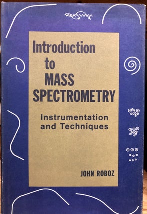 Item #d00323 Introduction to Mass Spectrometry (Instrumentation and Techniques). John Roboz