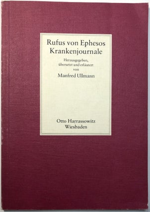 Item #d004076 Rufus von Ephesos Krankenjournale. Rufus of Ephesus, Manfred Ullmann