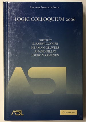 Item #d007674 Logic Colloquium 2006 (Lecture Notes in Logic). S. Barry Cooper, Herman Geuvers,...
