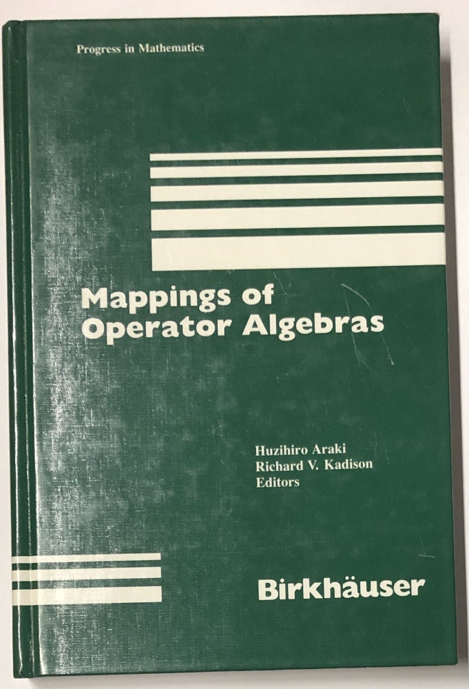 Item #d007781 Mappings of Operator Algebras: Proceedings of the Japan-U.S. Joint Seminar, University of Pennsylvania, 1988 (Progress in Mathematics). Huzhiro Araki, Richard V. Kadison.