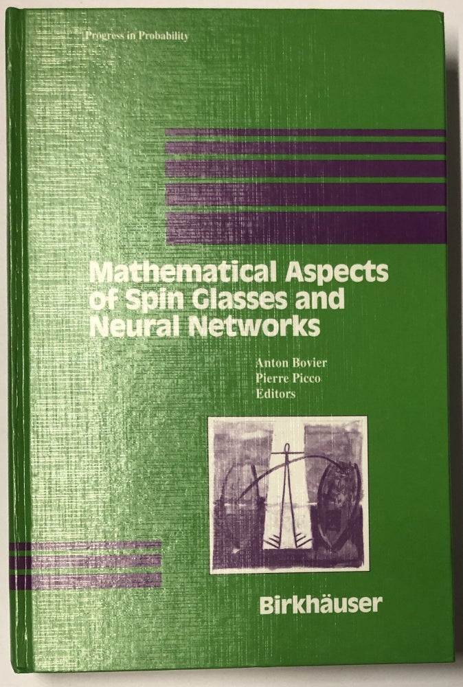 Item #d007899 Mathematical Aspects of Spin Glasses and Neural Networks (Progress in Probability). Anton Bovier, Pierre Picco.
