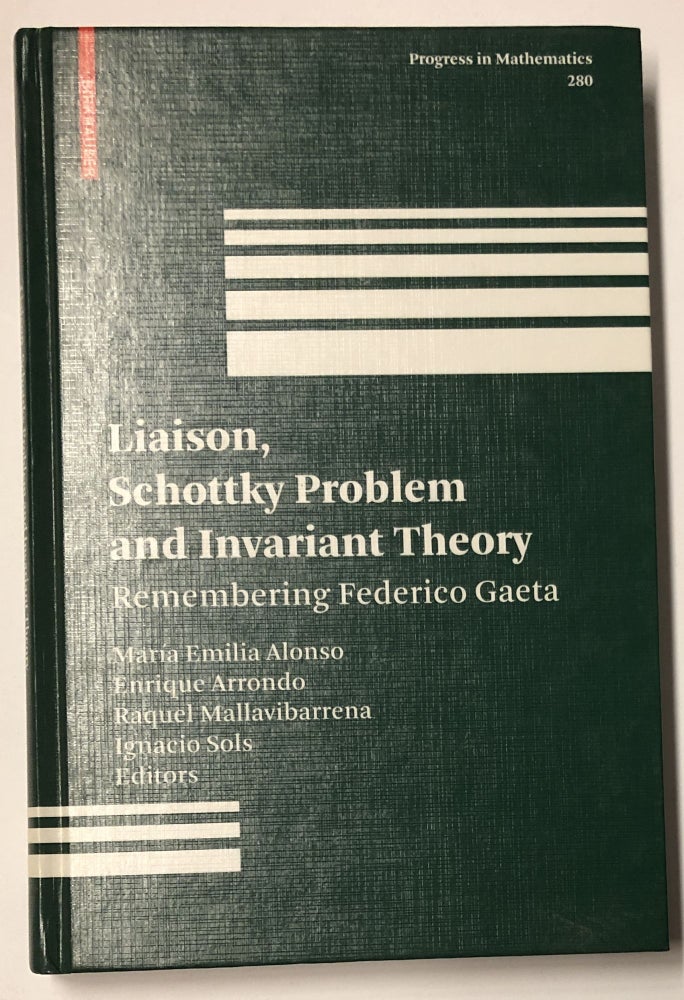 Item #d007907 Liaison, Schottky Problem and Invariant Theory: Remembering Federico Gaeta (Progress in Mathematics). Maria Emilia Alonso, Enrique Arrondo, Racquel Mallavibarrena.