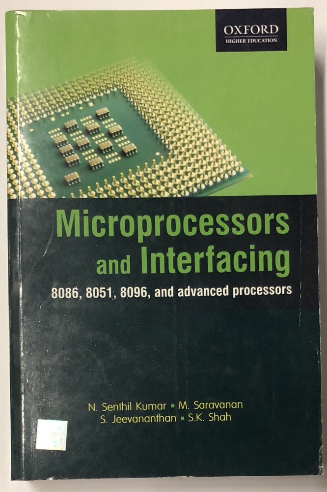 Item #d007927 Microprocessors and Interfacing 8086, 8051, 8096, and Advanced Processors. N. Senthil Kumar, M. Saravanan, S. Jeevananthan, S. K. Shah.