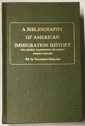 Item #d007950 A Bibliography of American Immigration History (The George Washington University...