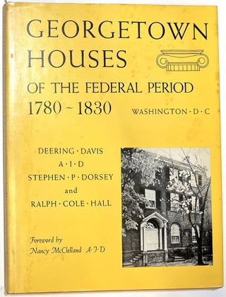 Item #d008094 Georgetown Houses of the Federal Period: Washington, D. C., 1780-1830. Deering...