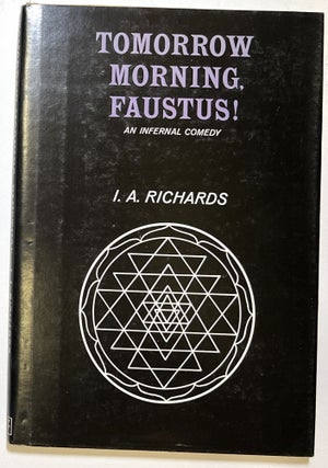Item #d008193 Tomorrow Morning, Faustus! An Infernal Comedy. I. A. Richards