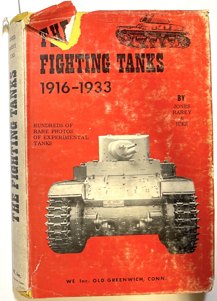Item #d008254 The Fighting Tanks from 1916-1933. Ralph E. Jones, George H. Rarey, Robert J. Icks.