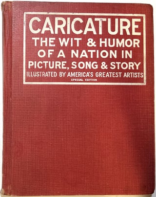Item #d008341 Caricature: Wit and Humor of a Nation in Picture, Song and Story. contributors