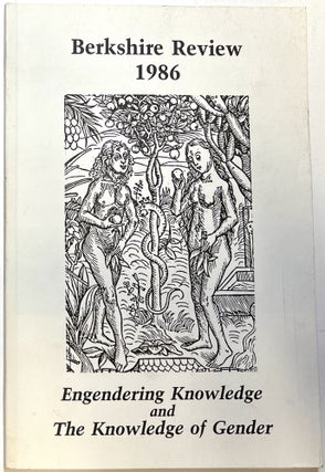 Item #d008355 Engendering Knowledge and the Knowledge of Gender; Berkshire Review, Volume 21,...