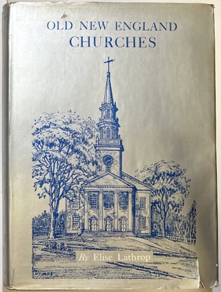 Item #d008532 Old New England Churches. Elise Lathrop, Welsh