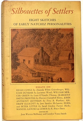 Item #d008560 Silhouettes of Settlers: Eight Sketches of Early Natchez Personalities. Joan Warren...