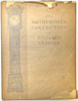 Item #d008628 The Wetherfield Collection of English Clocks with an Introduction and Commentary...