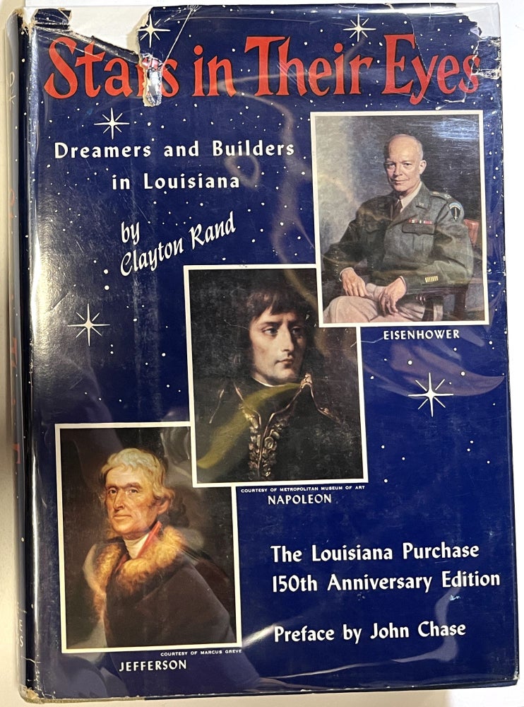 Item #d008675 Stars in Their Eyes: Dreamers and Builiders in Louisiana. Clayton Rand, John Chase, Constance Joan Naar, Harry Coughlin, preface.
