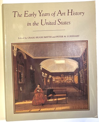 Item #d008920 The Early Years of Art History in the United States: Notes and Essays on...