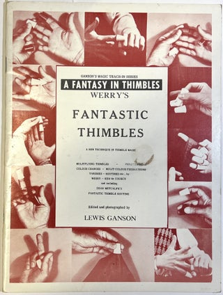 Item #d009010 Ganson's Magic Teach-In Series: Werry's Fantastic Thimbles: A New Technique in...