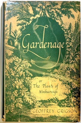 Item #d009055 Gardenage: Or The Plants of Ninhursaga. Geoffrey Grigson