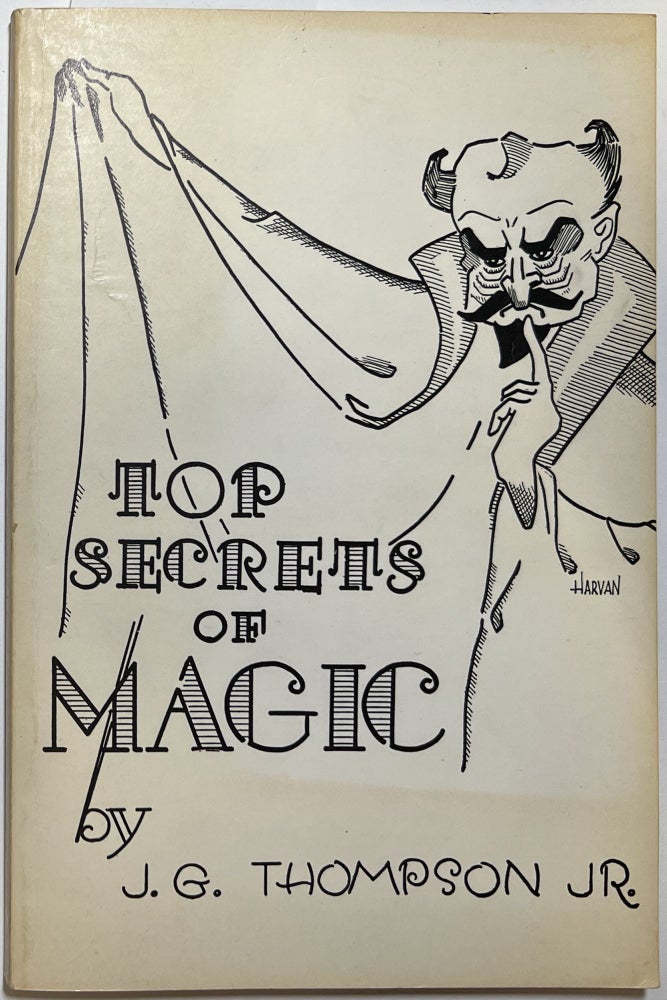 Item #d009111 Top Secrets of Magic: Routined Mystification with Small Objects. J. G. Thompson, Jr.