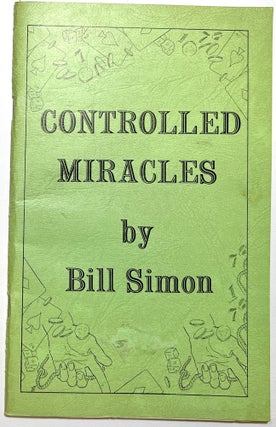 Item #d009132 Controlled Miracles. Bill Simon