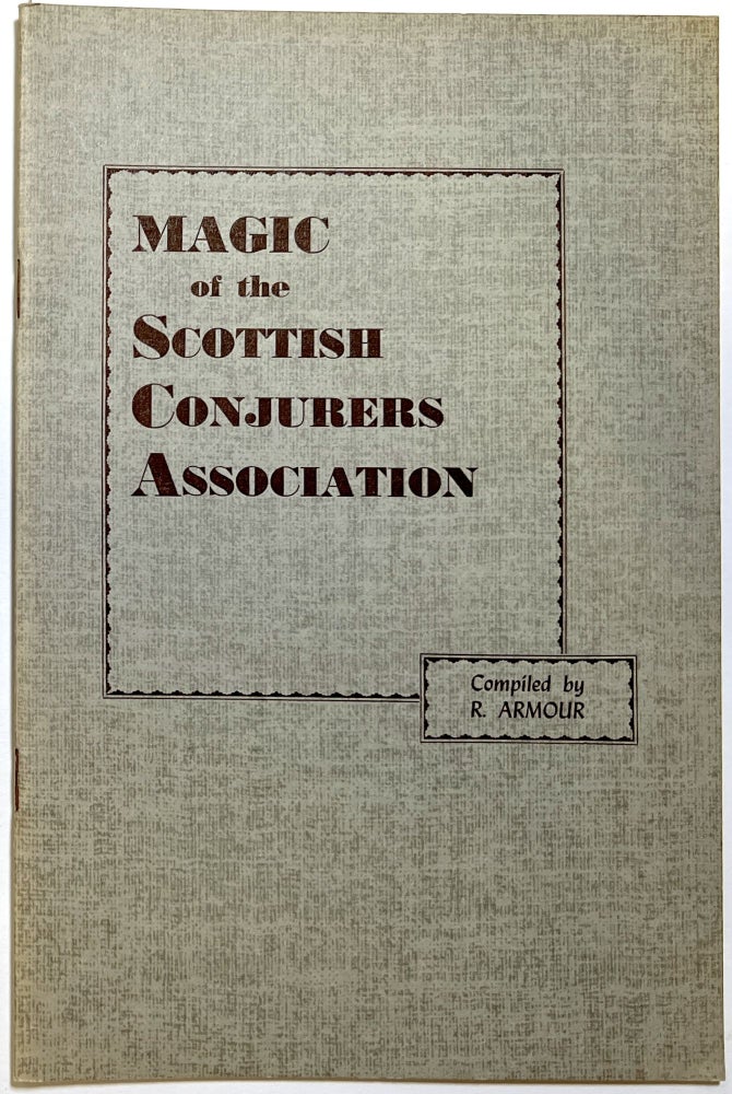 Item #d009139 Magic of the Scottish Conjurers Association. Richard Armour.
