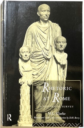 Item #d009147 Rhetoric at Rome: A Historical Survey. M. L. Clarke, D. H. Berry, intro