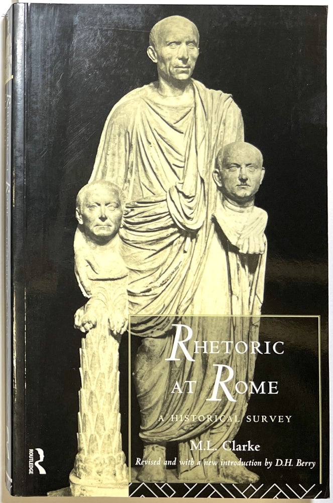 Item #d009147 Rhetoric at Rome: A Historical Survey. M. L. Clarke, D. H. Berry, intro.