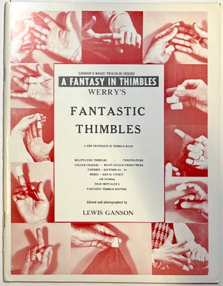 Item #d009151 Ganson's Magic Teach-In Series: Werry's Fantastic Thimbles: A New Technique in...