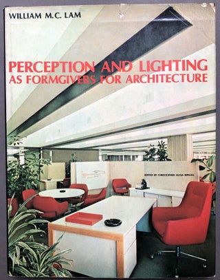 Item #H16816 Perception and Lighting as Formgivers for Architecture. William M. C. Lam,...