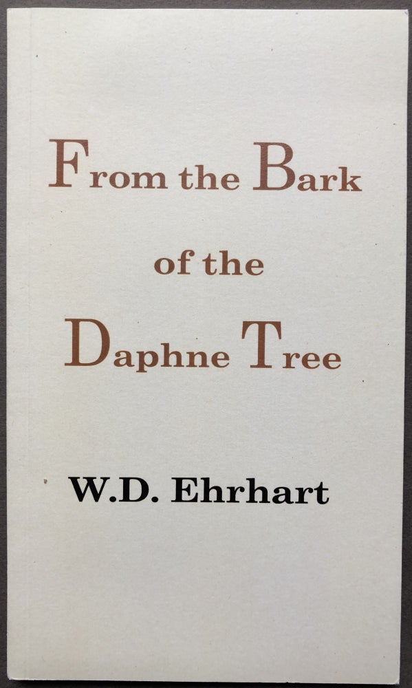 Item #H16873 From the Bark of the Daphne Tree - signed limited edition. W. D. Ehrhart.